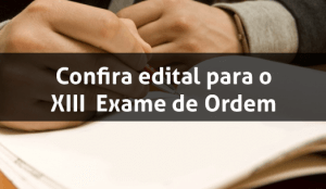 Edital de abertura do XIII Exame de Ordem