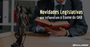 Novidades Legislativas Exame OAB