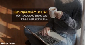 Regras Essenciais de Estudo para 2ª Fase OAB