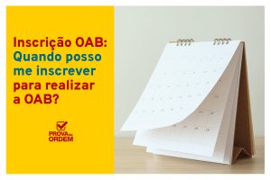 inscricao-oab-quando-posso-me-inscrever-para-realizar-a-oab