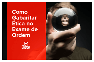 Como Gabaritar Ética no Exame de Ordem