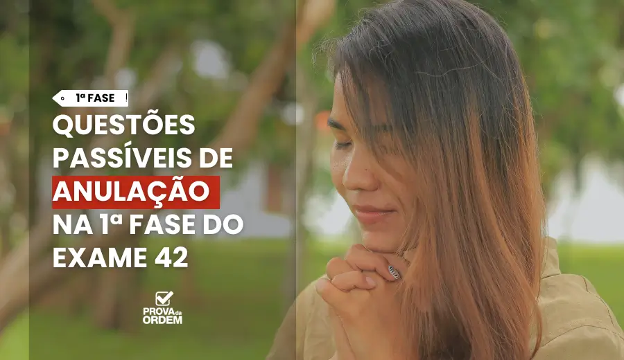 Questões Passíveis de Anulação OAB 42